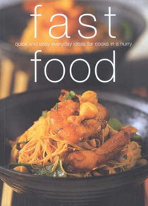 Fast Food (Chunky Food series): Quick and Easy Everyday Ideas for Cooks in a Hurry