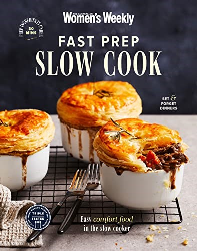 Fast Prep Slow Cook: Easy comfort food in the slow cooker
