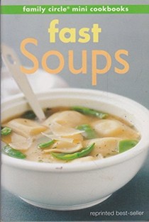 Fast Soups (Family Circle Mini Cookbooks series)