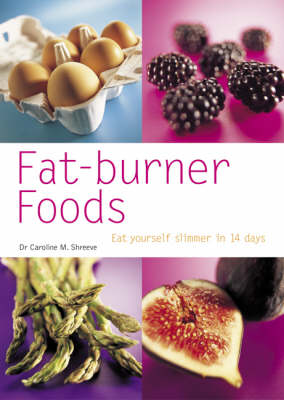 Fat-Burner Foods: Eat Yourself Slimmer in 14 Days