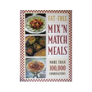 Fat Free Mix N Match Meals: More Than 100,000 Combinations