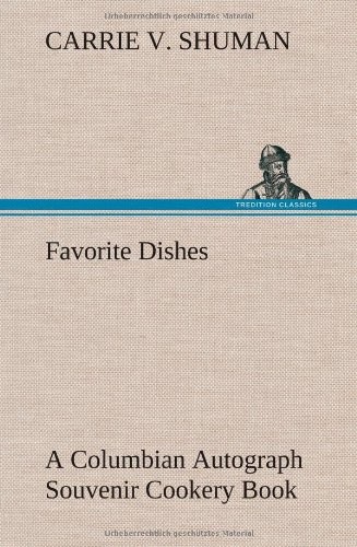 Favorite Dishes: A Columbian Autograph Souvenir Cookery Book