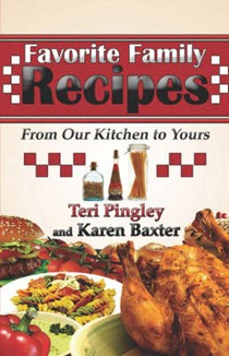 Favorite Family Recipes: From Our Kitchen to Yours