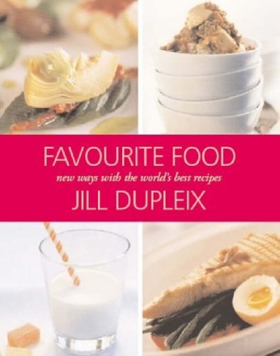 Favourite Food: New Ways with the World's Best Recipes