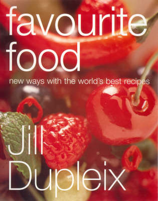 Favourite Food: New Ways with the World's Best Recipes