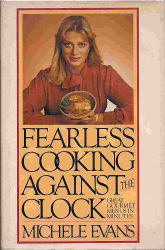 Fearless Cooking Against the Clock: Great Gourmet Menus in Minutes
