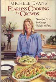 Fearless Cooking for Crowds: Beautiful food for groups of eight to fifty