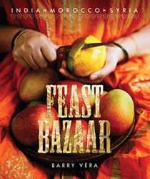 Feast Bazaar: India, Morocco, Syria