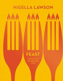 Feast: Food That Celebrates Life (Nigella Collection)