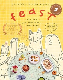  Feast: Recipes and superfoods from Peru