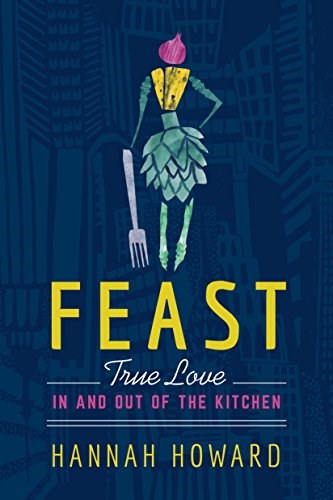 Feast True Love In and Out of the Kitchen