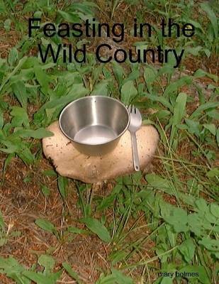 Feasting In the Wild Country