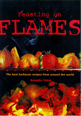 Feasting on Flames: The best barbecue recipes from around the world