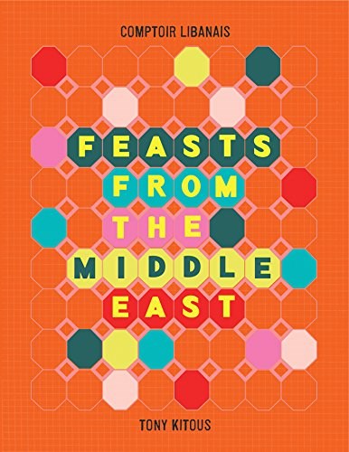 Feasts from the Middle East / A Feast of Lebanese-style Home Cooking