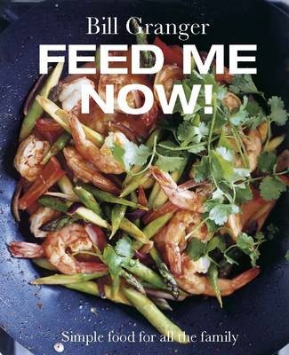Feed Me Now!: Fantastic Family Food