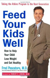 Feed Your Kids Well: How to Help Your Child Lose Weight and Get Healthy