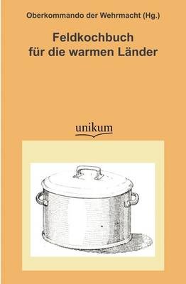 Feldkochbuch F R Die Warmen L Nder