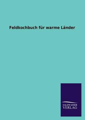 Feldkochbuch Fur Warme Lander