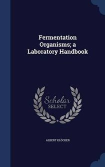 Fermentation Organisms; A Laboratory Handbook