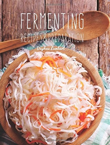 Fermenting: Recipes & Preparation