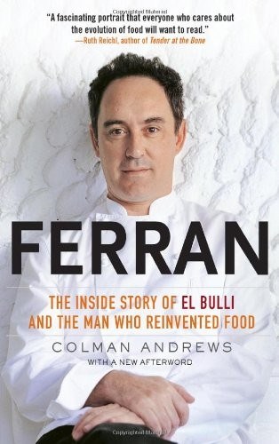 Ferran: The Inside Story of elBulli and the Man Who Reinvented Food