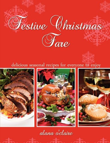 Festive Christmas Fare - Special Recipes for Delicious Christmas Dinners