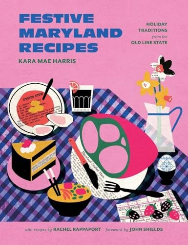 Festive Maryland Recipes: Holiday Traditions from the Old Line State