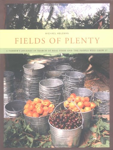 Fields of Plenty: A Farmer's Journey In Search Of Real Food And The People Who Grow It
