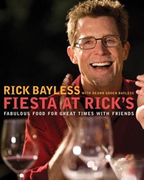 Fiesta at Rick's: Fabulous Food, Luscious Libations, Great Times with Friends