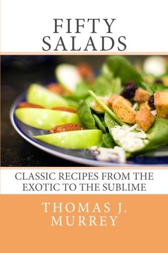 Fifty Salads: Class Recipes from the Exotic to the Sublime