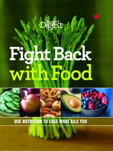 Fight Back with Food: Use Nutrition to Heal What Ails You