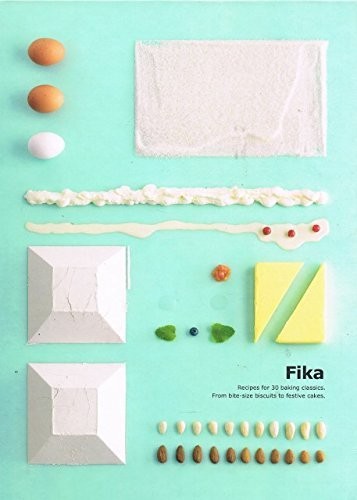 Fika: 30 Classic Swedish Baking Recipes from Bite-size Cookies to Festive Cakes