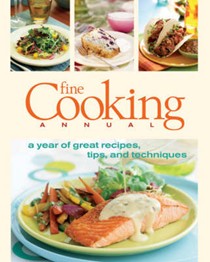 Fine Cooking Annual, Volume 1: A Year of Great Recipes, Tips & Techniques