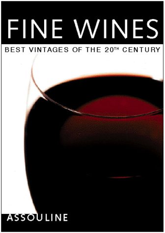 Fine Wines: The Best Vintages of the 20th Century