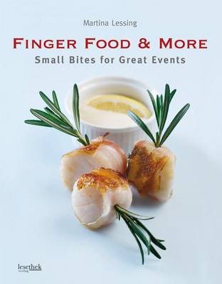 Finger Food & More: Small Bites for Great Events