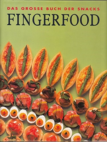Fingerfood. Das grosse Buch der Snacks