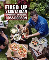 Fired Up Vegetarian: No Nonsense Barbecuing