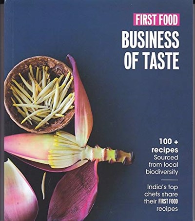 First Food: Business of Taste: 100+ Recipes Sourced From Local Biodiversity