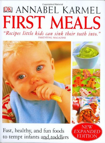 First Meals, Revised: The Complete Cookbook and Nutrition Guide