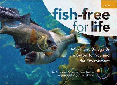 Fish-Free for Life: Why Plant Omega-3s are Better for You and the Environment