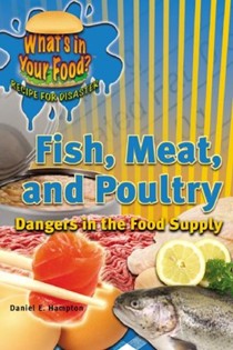 Fish, Meat, and Poultry: Dangers in the Food Supply