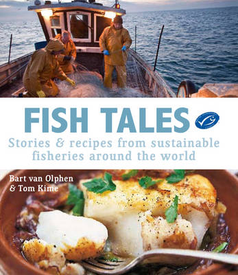 Fish Tales: Stories & Recipes from Sustainable Fisheries Around the World