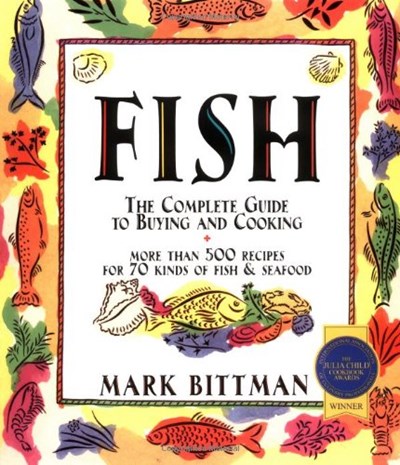 Fish: The Complete Guide to Buying and Cooking