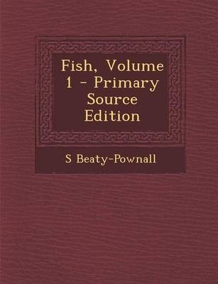 Fish, Volume 1 - Primary Source Edition