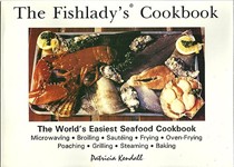 Fishlady's Cookbook: The World's Easiest Seafood Cookbook