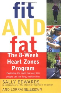 Fit And Fat: The 8-Week Heart Zone Program