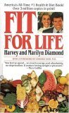 Fit for Life: The natural body cycle, permanent weight-loss plan, that proves it's not what you eat, but when and how!