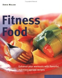Fitness Food: Enhance Your Workouts with Flavorful, Nutrition-Packed Recipes