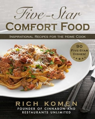 Five-Star Comfort Food: Award-Winning Recipes for the Home Cook