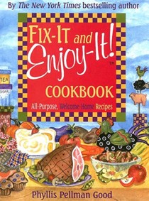 Fix-It and Enjoy-It Cookbook: All-Purpose, Welcome-Home Recipes